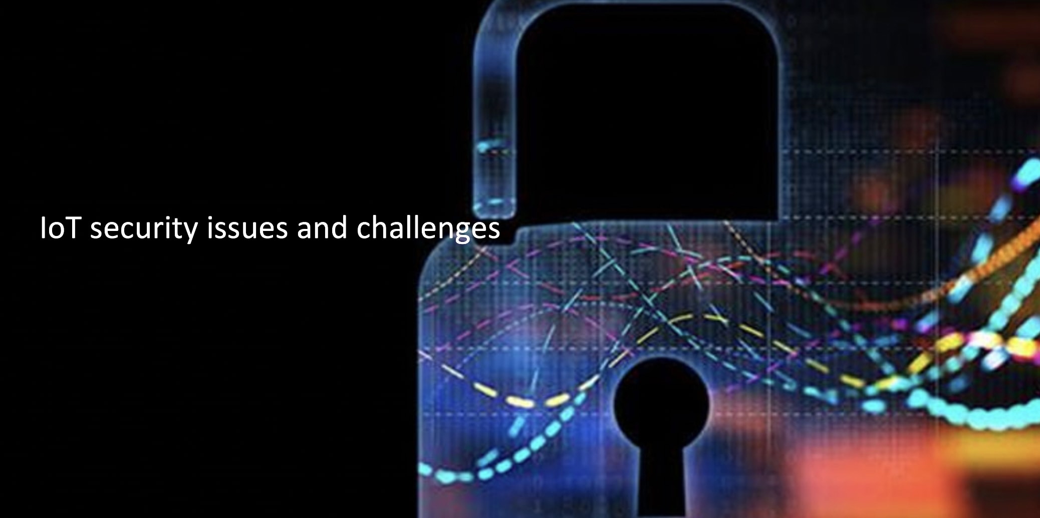 Top IoT Security Issues And Challenges (2022) – Thales